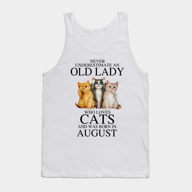 Never Underestimate An Old Lady Who Loves Cats August Tank Top by louismcfarland